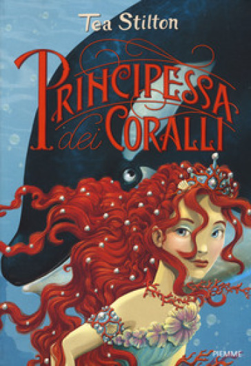 Principessa dei coralli. Principesse del regno della fantasia. Nuova ediz.. Vol. 2 - Tea Stilton