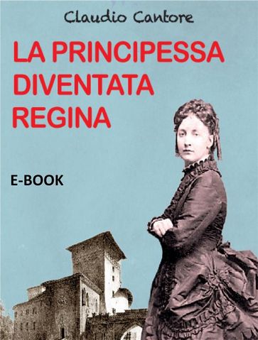 La Principessa diventata Regina - Claudio Cantore