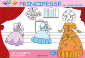 Principesse dal cuore grande. 12 tovagliette da colorare. Ediz. illustrata