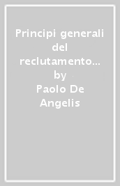 Principi generali del reclutamento del personale docente e ricercatore nelle università. Analisi della giurisprudenza