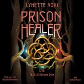 Prison Healer 3: Prison Healer. Die Schattenerbin