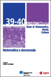 Pristem storia. Note di matematica, storia, cultura. Vol. 39-40: Matematica-Democrazia