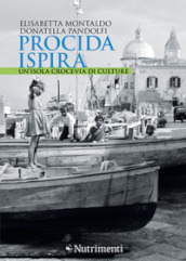 Procida ispira. Un isola crocevia di culture