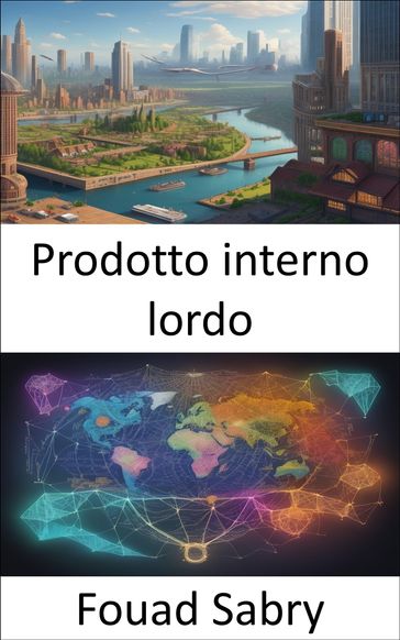 Prodotto interno lordo - Fouad Sabry