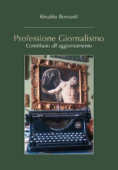 Professione giornalismo. Contributo all aggiornamento