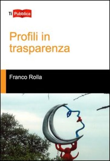 Profili in trasparenza - Franco Rolla