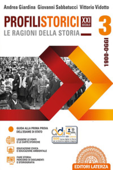 Profili storici XXI secolo le ragioni della storia. Con CLIL. Per le Scuole superiori. Con e-book. Con espansione online. Vol. 3: 1900-oggi - Andrea Giardina - Giovanni Sabbatucci - Vittorio Vidotto