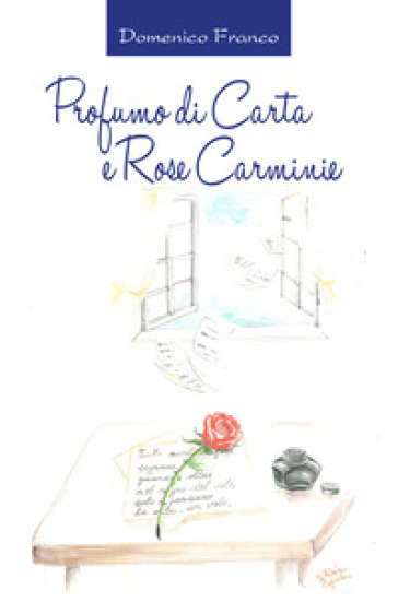 Profumo di carta e rose carminie - Domenico Franco