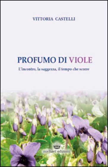 Profumo di viole - Vittoria Castelli