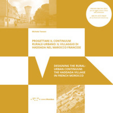 Progettare il continuum rurale-urbano: il villaggio di Haddada nel Marocco francese-Designing the rural-urban continuum: the Haddada village in French Morocco - Michele Tenzon