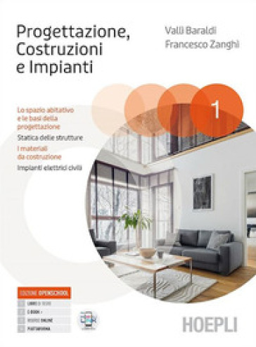 Progettazione, Costruzioni, Impianti. Spazio abitativo e basi della progettazione. Per gli Ist. tecnici e professionali. Con e-book. Con espansione online. Vol. 1 - Valli Baraldi - Francesco Zanghi