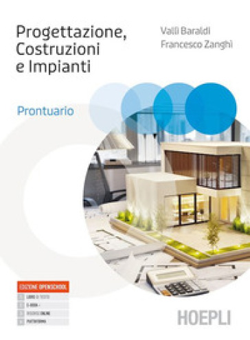 Progettazione, costruzioni, impianti. Prontuario. Per gli Ist. tecnici e professionali. Con e-book. Con espansione online - Valli Baraldi - Francesco Zanghi