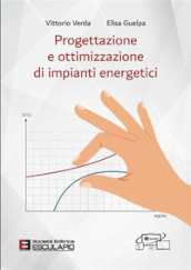 Progettazione e ottimizzazione di impianti energetici