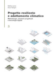 Progetto¿resiliente e¿adattamento¿climatico. Metodologie, soluzioni progettuali e tecnologie digitali