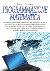 Programmazione matematica. Introduzione alla programmazione matematica con il software SCILAB ed analisi di alcune fondamentali strutture dati applicabili in ambito ingegneristico