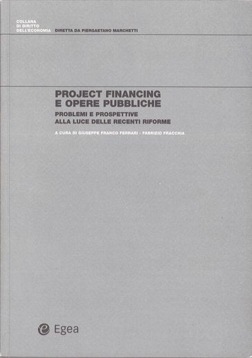 Project financing e opere pubbliche - Fabrizio Fracchia - Giuseppe Franco Ferrari