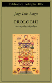 Prologhi. Con un prologo ai prologhi