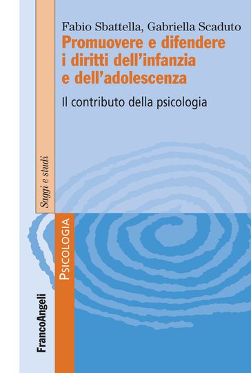 Promuovere e difendere i diritti dell'infanzia e dell'adolescenza - Fabio Sbattella - Gabriella Scaduto