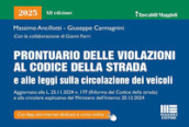 Prontuario delle violazioni al codice della strada e alle leggi sulla circolazione dei veicoli 2025. Aggiornato alla L. 25.11.2024 n.177 (riforma Codice della strada) e alla circolare esplicativa del Ministero dell Interno 20.12.2024. Con app. Con corso online