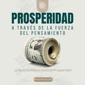 Prosperidad a Través de la Fuerza del Pensamiento