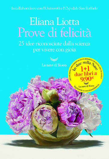 Prove di felicità. 25 idee riconosciute dalla scienza per vivere con gioia - Eliana Liotta