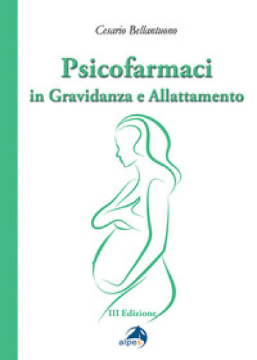 Psicofarmaci in gravidanza e allattamento - Cesario Bellantuono