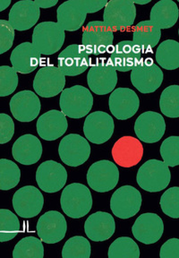 Psicologia del totalitarismo - Mattias Desmet