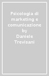 Psicologia di marketing e comunicazione