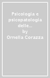 Psicologia e psicopatologia delle nuove dipendenze. Sostanze d abuso e comportamenti disfunzionali nell era digitale. Con e-book