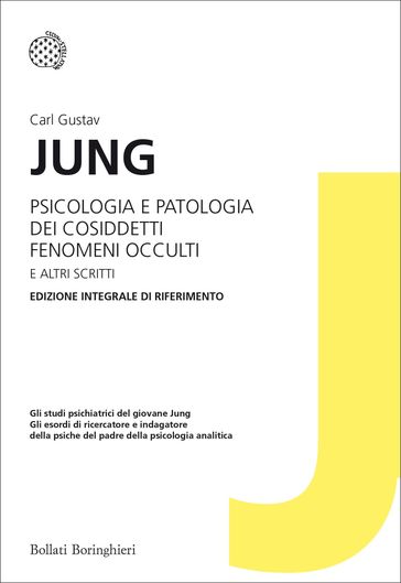 Psicologia e patologia dei cosiddetti fenomeni occulti e altri scritti - Carl Gustav Jung