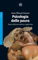 Psicologia della paura. Nuova ediz.