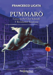 Pummarò. Concerto per chef kilosofo y revolucion