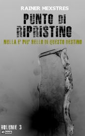 Punto di Ripristino: Nulla è più bello di questo Destino