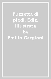 Puzzetta di piedi. Ediz. illustrata