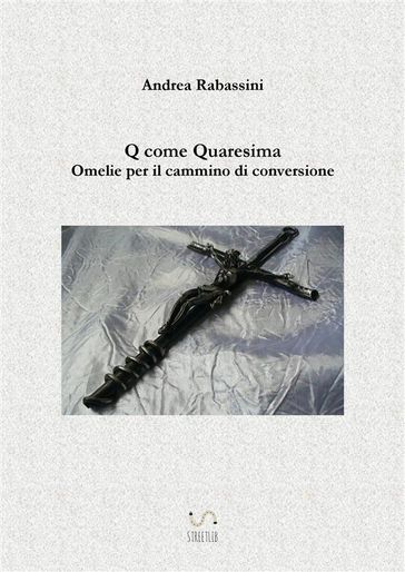 Q come Quaresima - Andrea Rabassini