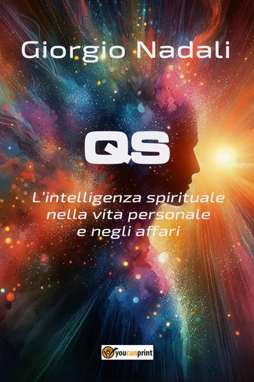 QS. L'intelligenza spirituale nella vita personale e negli affari - Giorgio Nadali