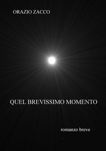 QUEL BREVISSIMO MOMENTO - Orazio Zacco