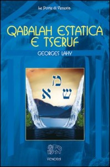 Qabalah estatica e Tseruf - Georges Lahy