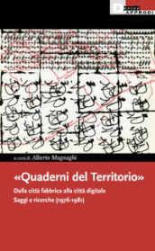 «Quaderni del Territorio». Dalla città fabbrica alla città digitale. Saggi e ricerche (1976-1981)