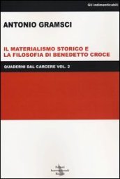 Quaderni dal carcere. 2.Il materialismo storico e la filosofia di Benedetto Croce