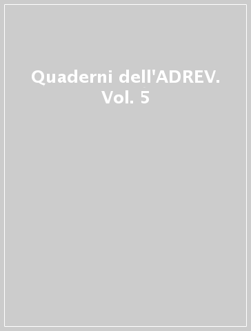 Quaderni dell'ADREV. Vol. 5