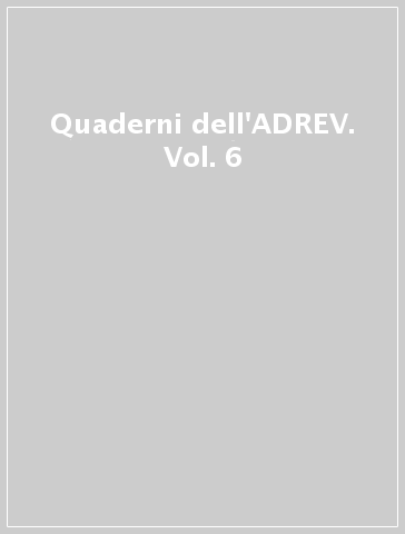 Quaderni dell'ADREV. Vol. 6