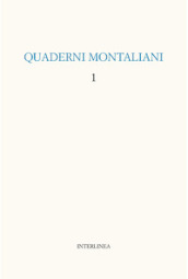 Quaderni montaliani. Vol. 1