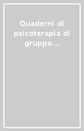 Quaderni di psicoterapia di gruppo. Vol. 2: Famiglia, giovani e scuola