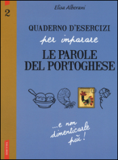 Quaderno d esercizi per imparare le parole del portoghese. Vol. 2