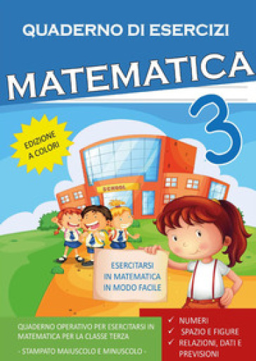 Quaderno esercizi matematica. Per la Scuola elementare. Vol. 3 - Paola Giorgia Mormile