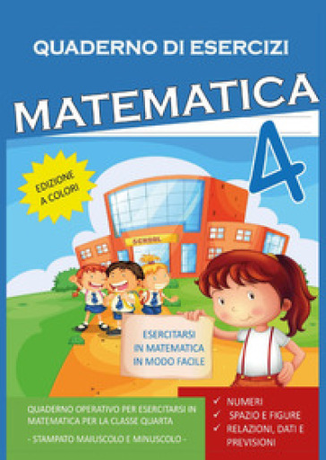 Quaderno esercizi matematica. Per la Scuola elementare. Vol. 4 - Paola Giorgia Mormile