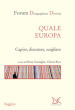 Quale Europa. Capire, discutere, scegliere