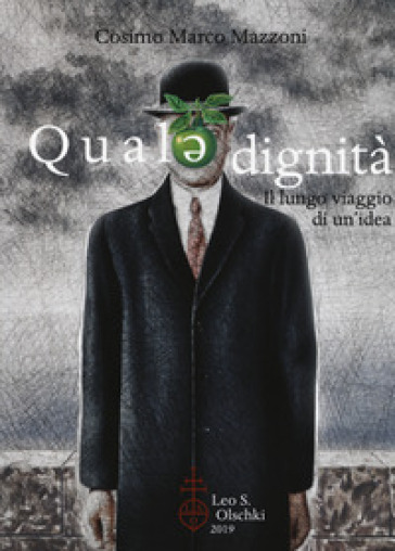 Quale dignità. Il lungo viaggio di un'idea - Cosimo Marco Mazzoni