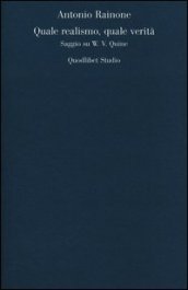 Quale realismo, quale verità. Saggio su W. V. Quine